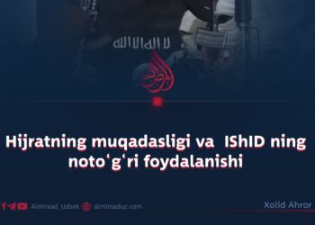 Hijratning muqadasligi va IShID ning noto‘g‘ri foydalanishi