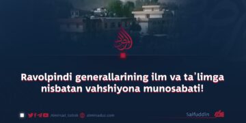Ravolpindi generallarining ilm va ta’limga nisbatan vahshiyona munosabati!