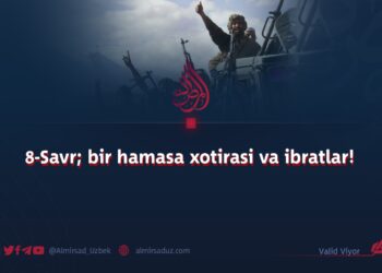 8-Savr; bir hamasa xotirasi va ibratlar!
