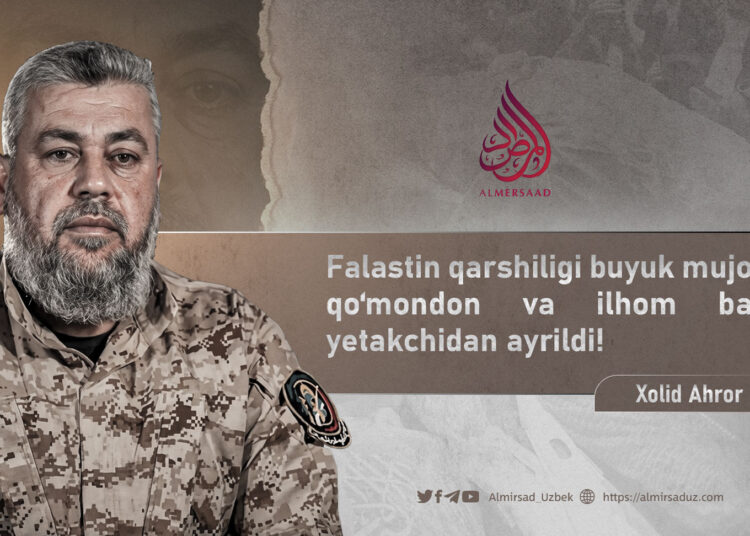 Falastin qarshiligi buyuk mujohid, qo‘mondon va ilhom baxsh yetakchidan ayrildi!