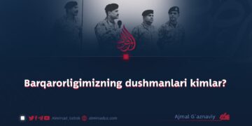 Barqarorligimizning dushmanlari kimlar?