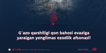 G‘azo qarshiligi qon bahosi evaziga yaralgan yengilmas ozodlik afsonasi!