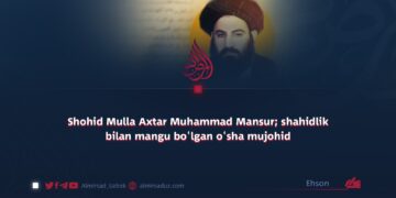 Shohid Mulla Axtar Muhammad Mansur; shahidlik bilan mangu bo‘lgan o‘sha mujohid