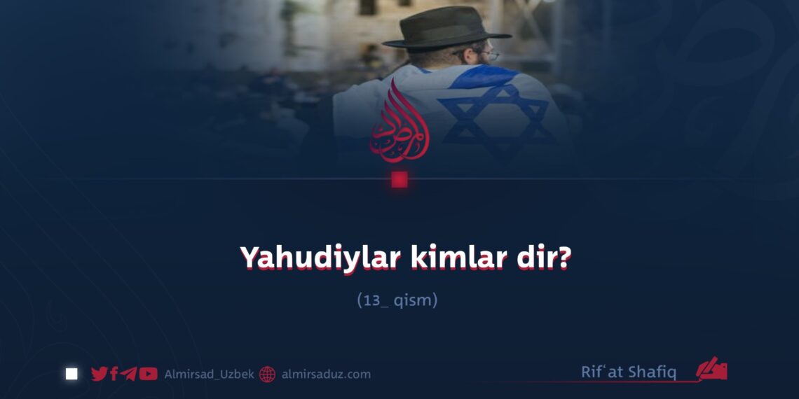 Yahudiylar kimlar dir? 13_qism