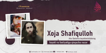 Xoja Shafiqulloh Abu Qadama taqabbalallohning hayoti va faoliyatiga qisqacha nazar!