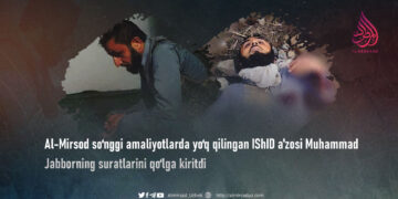 Al-Mirsod so‘nggi amaliyotlarda yo‘q qilingan IShID a’zosi Muhammad Jabborning suratlarini qo‘lga kiritdi