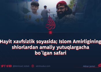 Hayit xavfsizlik soyasida; Islom Amirligining shiorlardan amaliy yutuqlargacha bo‘lgan safari