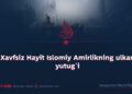 Xavfsiz Hayit Islomiy Amirlikning ulkan yutug‘i