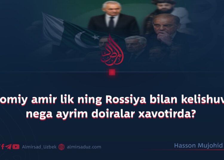 Islomiy amir lik ning Rossiya bilan kelishuvi: nega ayrim doiralar xavotirda?