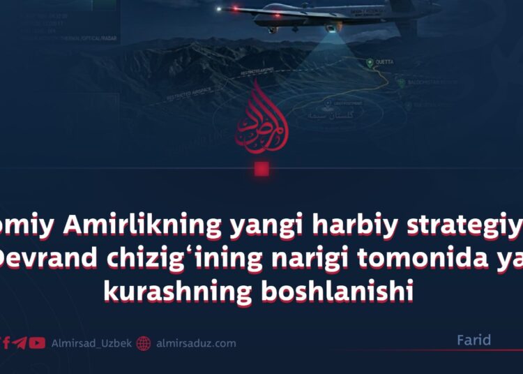 Islomiy Amirlikning yangi harbiy strategiyasi va Devrand chizig‘ining narigi tomonida yangi kurashning boshlanishi