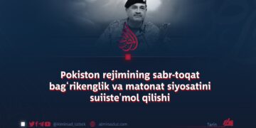 Pokiston rejimining sabr-toqat bag‘rikenglik va matonat siyosatini suiiste’mol qilishi