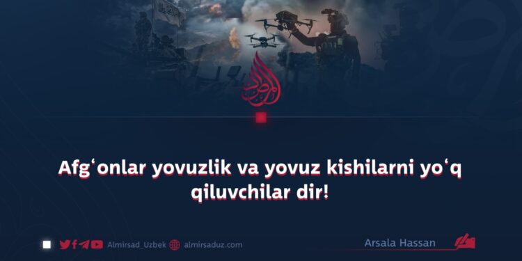 Afg‘onlar yovuzlik va yovuz kishilarni yo‘q qiluvchilar dir!