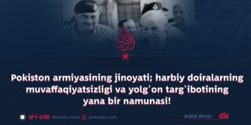 Pokiston armiyasining jinoyati; harbiy doiralarning muvaffaqiyatsizligi va yolg‘on targ‘ibotining yana bir namunasi!