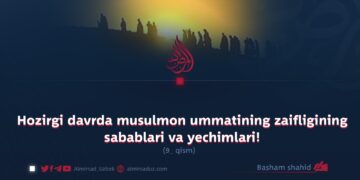 Hozirgi davrda musulmon ummatining zaifligining sabablari va yechimlari! 9_qism