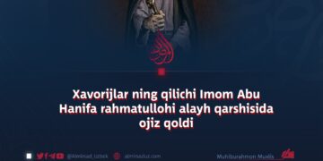 Xavorijlar ning qilichi Imom Abu Hanifa rahmatullohi alayh qarshisida ojiz qoldi
