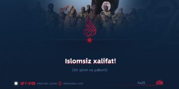 Islomsiz xalifat!  10_qism va yakuni