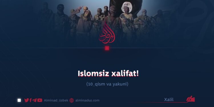 Islomsiz xalifat! 10_qism va yakuni