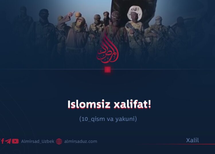 Islomsiz xalifat! 10_qism va yakuni