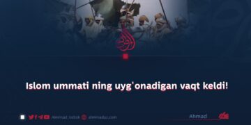 Islom ummati ning uyg‘onadigan vaqt keldi!