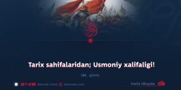 Tarix sahifalaridan; Usmoniy xalifaligi!  68_qism