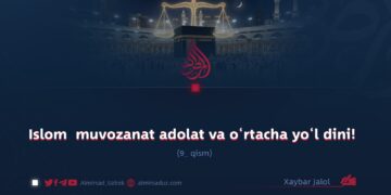 Islom  muvozanat adolat va o‘rtacha yo‘l dini! 9_qism