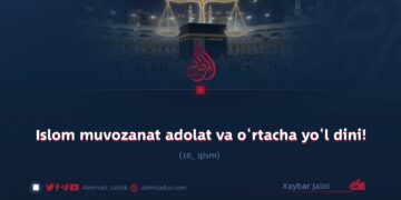 Islom muvozanat adolat va o‘rtacha yo‘l dini! 10_qism