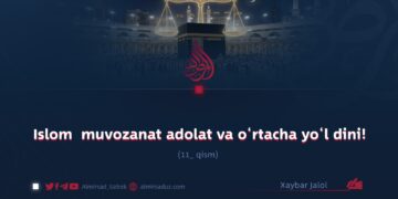 Islom  muvozanat adolat va o‘rtacha yo‘l dini! 11_qism