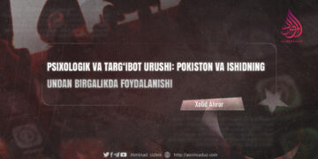 Psixologik va targ‘ibot urushi: Pokiston va IShIDning undan birgalikda foydalanishi