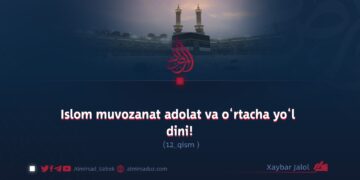 Islom  muvozanat adolat va o‘rtacha yo‘l dini!12_qism