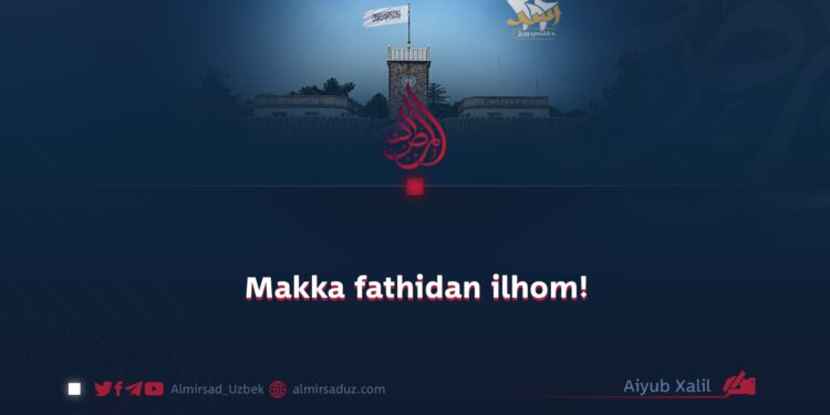 Makka fathidan ilhom!