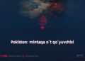 Pokiston: mintaqa o‘t qo‘yuvchisi