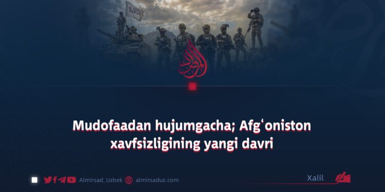 Mudofaadan hujumgacha; Afg‘oniston xavfsizligining yangi davri