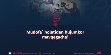 Mudofa‘ holatidan hujumkor mavqegacha!
