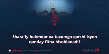 Shara‘iy hukmdor va tuzumga qarshi isyon qanday fitna hisoblanadi?