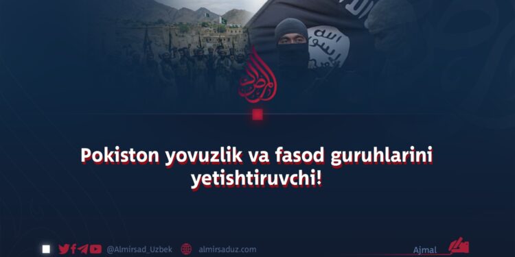 Pokiston yovuzlik va fasod guruhlarini yetishtiruvchi!