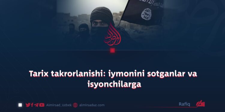 Tarix takrorlanishi: iymonini sotganlar va isyonchilarga