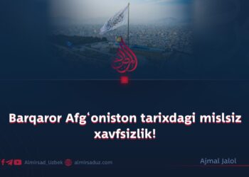 Barqaror Afg‘oniston tarixdagi mislsiz xavfsizlik!