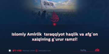 Islomiy Amirlik  taraqqiyot haqlik va afg‘on xalqining g‘urur ramzi!