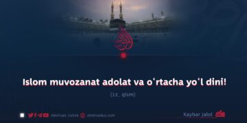 Islom  muvozanat adolat va o‘rtacha yo‘l dini! 13_qism