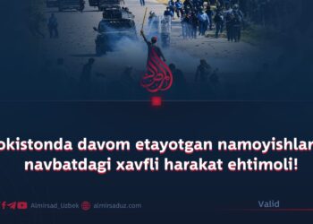 Pokistonda davom etayotgan namoyishlar va navbatdagi xavfli harakat ehtimoli!