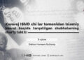Xavorej IShID chi lar tomonidan Islomiy Imorat haqida tarqatilgan shubhalarning shar’iy tahlili  3-qism