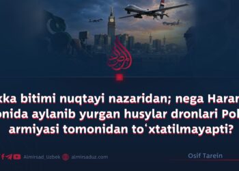 Makka bitimi nuqtayi nazaridan; nega Haramain osmonida aylanib yurgan husylar dronlari Pokiston armiyasi tomonidan to‘xtatilmayapti?