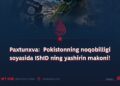 Paxtunxva:  Pokistonning noqobilligi soyasida IShID ning yashirin makoni!