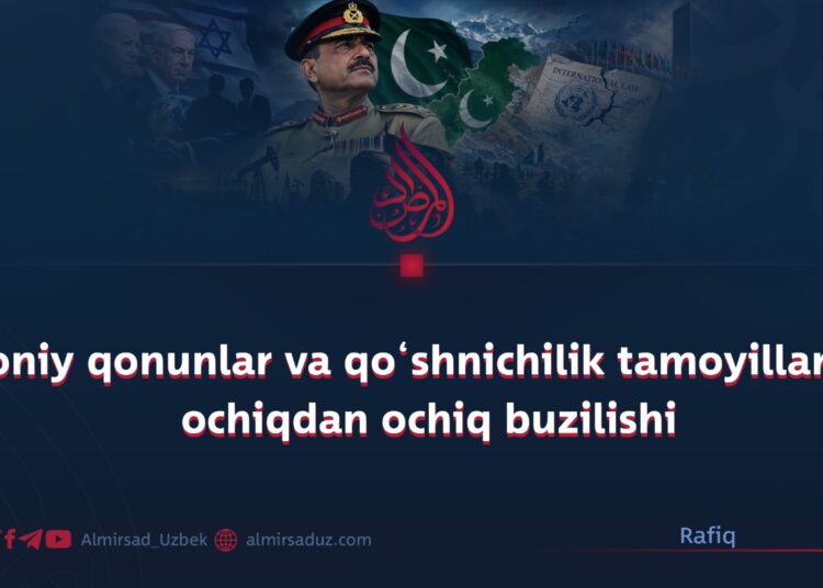 Insoniy qonunlar va qo‘shnichilik tamoyillarining ochiqdan ochiq buzilishi