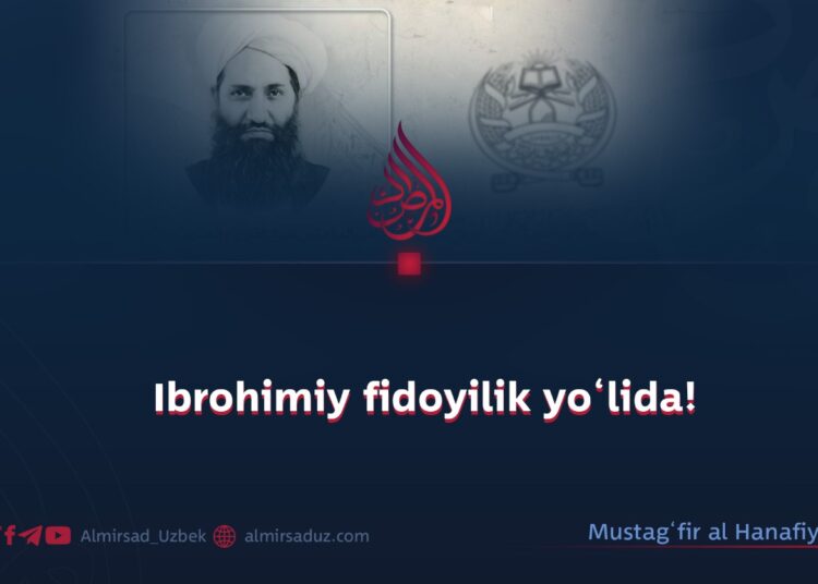Ibrohimiy fidoyilik yo‘lida!